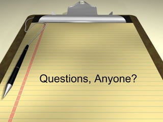 Questions, Anyone? 