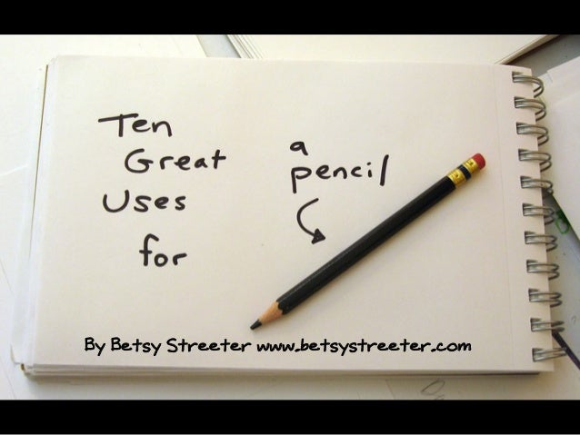 use a pencil