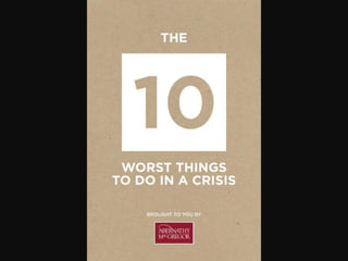 Ten Worst Things To Do In A Crisis