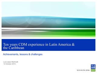Ten years CDM experience in Latin America & the Caribbean Achievements, lessons & challenges 
