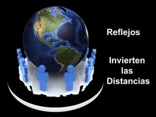 Reflejos Invierten  las  Distancias 