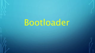 Bootloader
 