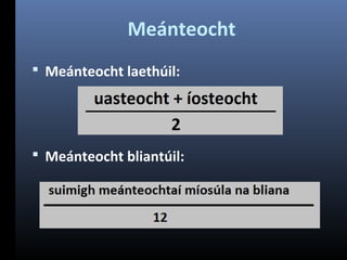 Meánteocht
 Meánteocht laethúil:

 Meánteocht bliantúil:

 