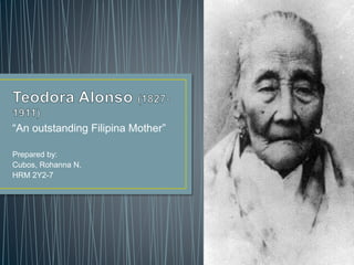 “An outstanding Filipina Mother” 
Prepared by: 
Cubos, Rohanna N. 
HRM 2Y2-7 
 