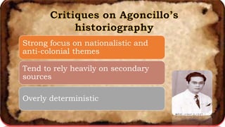 Strong focus on nationalistic and
anti-colonial themes
Tend to rely heavily on secondary
sources
Overly deterministic
 