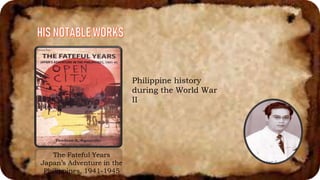The Fateful Years
Japan’s Adventure in the
Philippines, 1941-1945
Philippine history
during the World War
II
 
