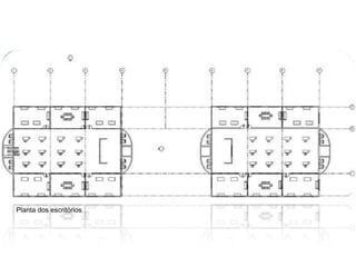 Planta dos escritórios
 