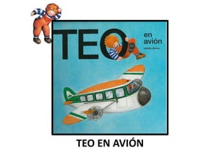 TEO EN AVIÓN
 