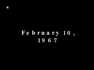 February 10, 1967 