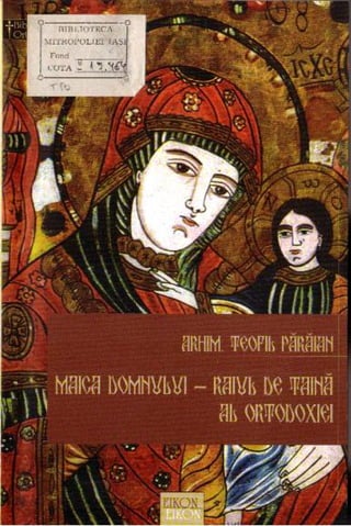 Teofil paraian   maica domnului - raiul de taina al ortodoxiei