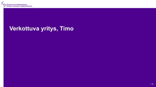 Verkottuva yritys, Timo
| 20
 