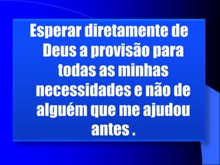 Aceitar de boa vontade a invasão do meu programa e não permitir que isto estrague o meu dia.