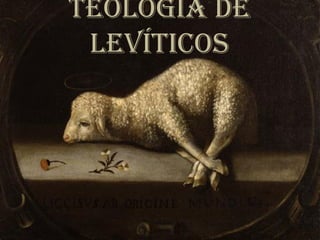 Teologia de
Levíticos
 