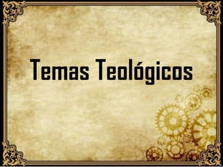 Temas Teológicos
 