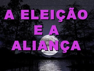 26/11/10
A ELEIÇÃOA ELEIÇÃO
E AE A
ALIANÇAALIANÇA
 
