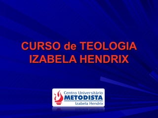 CURSO de TEOLOGIA IZABELA HENDRIX 