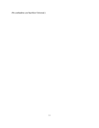 (No confundirse con Sacrificio Universal.)




                                             11
 