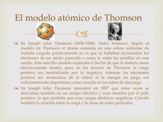 
 Ernest Rutherford (1871-1937), famoso hombre de ciencia inglés que obtuvo el premio
Nobel de química en 1919, realizó ...