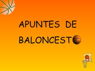 APUNTES DE
BALONCEST
 