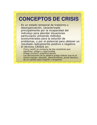 Intervención en crisis:
Intervenir en una crisis significa introducirse de manera activa en la
situación vital del grupo q...