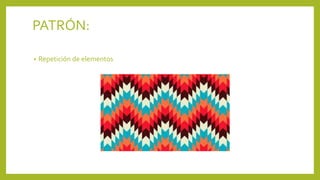 PATRÓN:
• Repetición de elementos
 