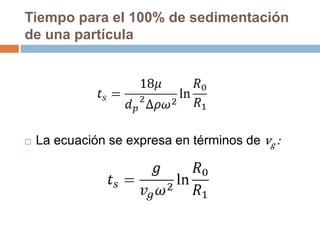 Tiempo para el 100% de sedimentación
de una partícula
 La ecuación se expresa en términos de vg :
 