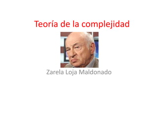 Teoría de la complejidad Zarela Loja Maldonado 