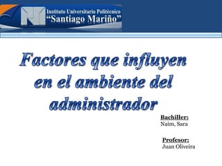 Bachiller:
Naim, Sara
Profesor:
Juan Oliveira
 
