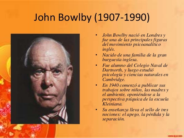 Teoría del apego de john bowlby y mary
