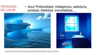 PSICOLOGÍA
DEL COLOR
http://decoracion2.com/imagenes/2012/02/ba%C3%B1o-color-azul.png
 