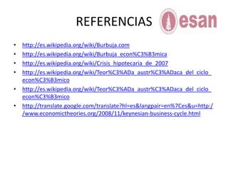 RELACION CON EL CURSO Y ACTUALIDADLa macroeconomía se relaciona con los ciclos económicos, puesto que al igual que el desempleo y la inflación, influyen y cambian el panorama económico de un país, región e incluso a nivel mundial.La burbuja inmobiliaria de Estados Unidos es el caso más reciente de crisis económica de repercusión mundial.