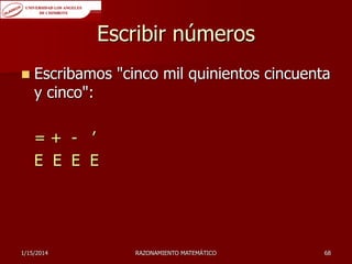 Escribir números


Escribamos "cinco mil quinientos cincuenta
y cinco":
=+ - ’
E E E E

1/15/2014

RAZONAMIENTO MATEMÁTICO

68

 