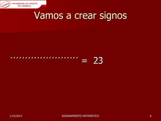 Vamos a crear signos

´´´´´´´´´´´´´´´´´´´´´´´ = 23

1/15/2014

RAZONAMIENTO MATEMÁTICO

8

 