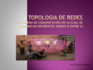 Prof: Glenda Hurtado
 