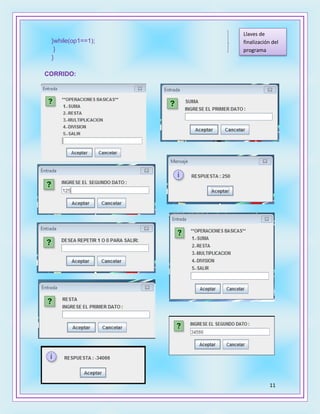 11
}while(op1==1);
}
}
CORRIDO:
Case 1 en este
case esta el
proceso para la
división con
impresiones,
proceso y una
ultima impresión
para el resultado.
Con un control de
Llaves de
finalización del
programa
 