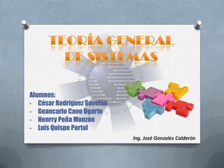 Alumnos:
- César Rodríguez Gavelán
- Geancarlo Cano Ugarte
- Henrry Peña Monzón
- Luis Quispe Portal
Ing. José Gonzales Calderón

 