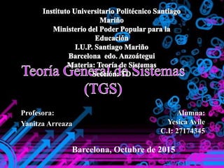 Profesora:
Yanitza Arreaza
Alumna:
Yesica Avile
C.I: 27174345
Barcelona, Octubre de 2015
 