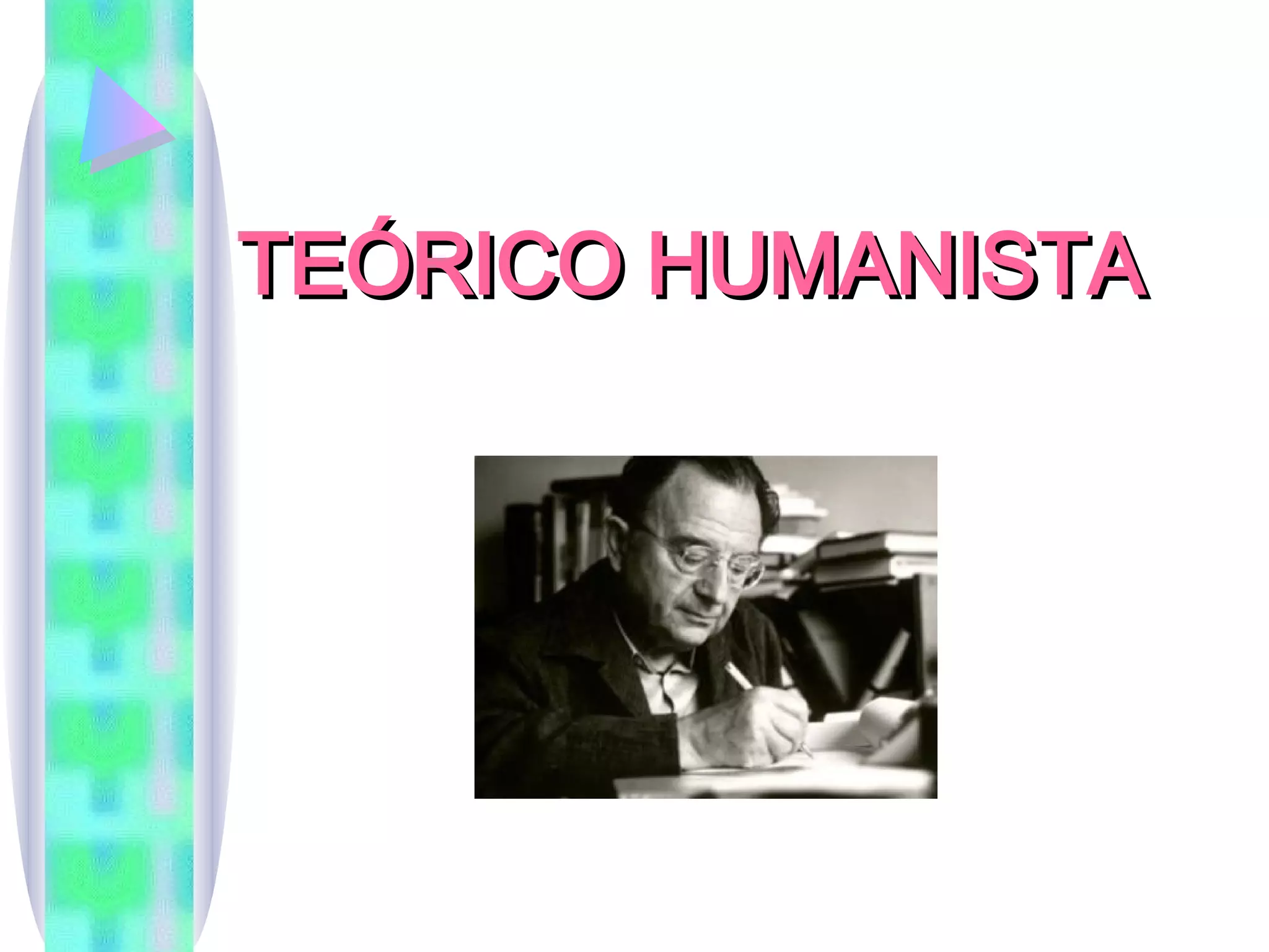 TEÓRICO HUMANISTA 