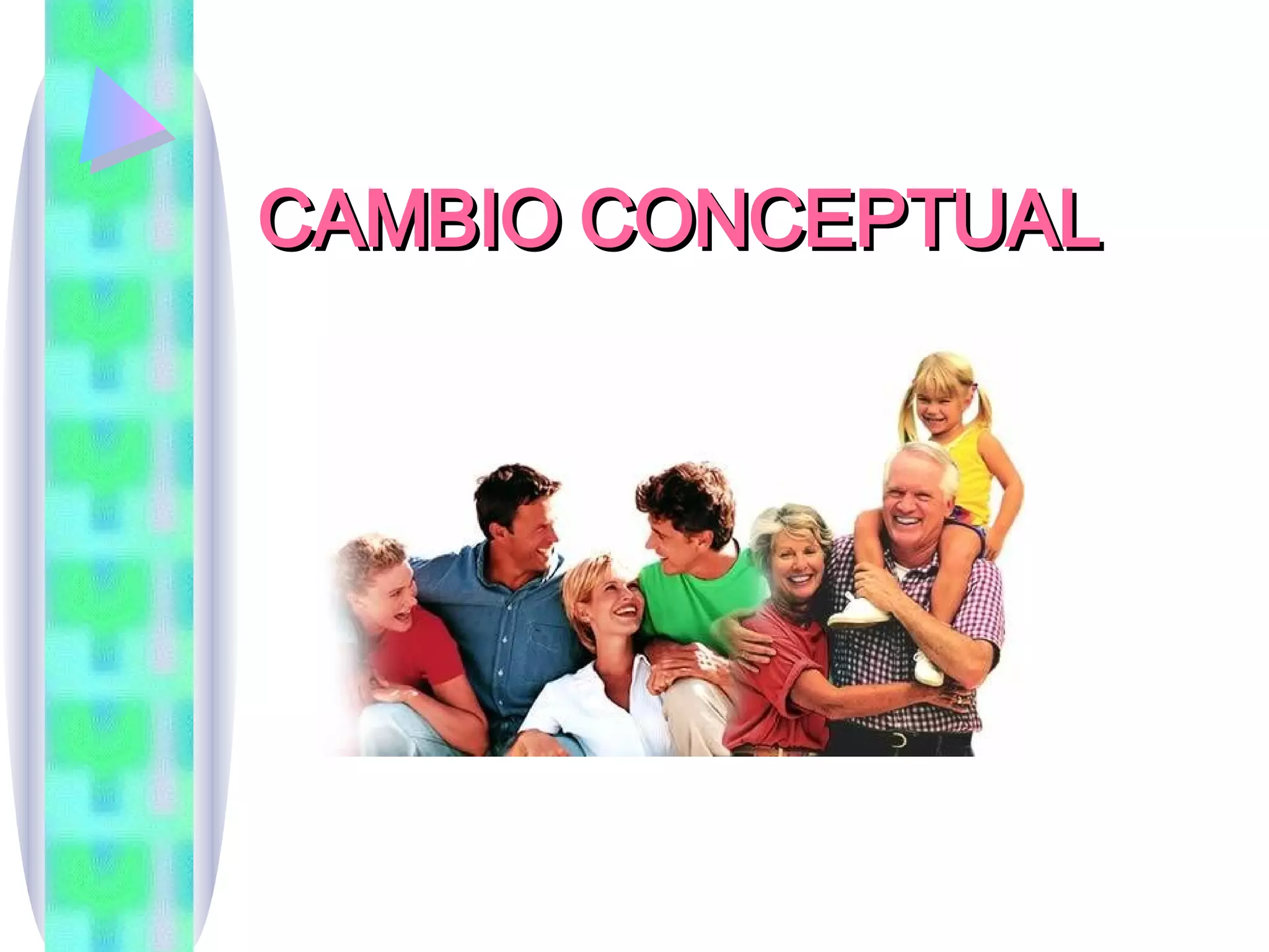 CAMBIO CONCEPTUAL 