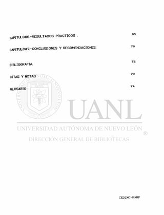 :APITUL0#6-RESULTAD0S PRACTICOS
3APlTULO#7-CONCLUSIONES Y RECOMENDACIONES.
72
BIBLIOGRAFIA.
CITAS Y NOTAS 7 3
74
GLOSARIO
 