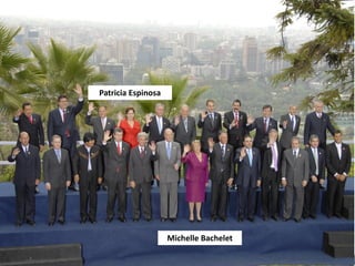 Michelle Bachelet
Patricia Espinosa
 
