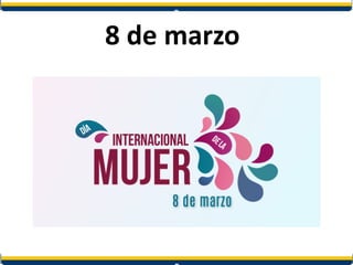 8 de marzo
 
