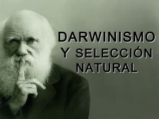 DDAARRWWIINNIISSMMOO 
YY SSEELLEECCCCIIÓÓNN 
NNAATTUURRAALL 
 