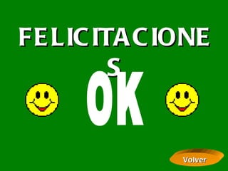 FELICITACIONES OK Volver 