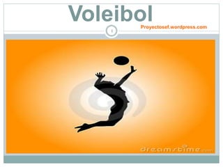 Voleibol1
Proyectosef.wordpress.com
 