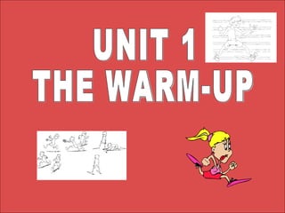 UNIT 1 THE WARM-UP 