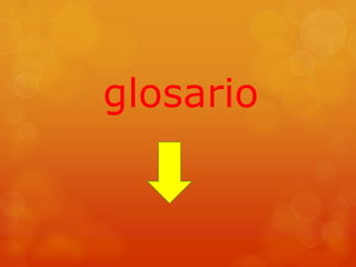 glosario 
 