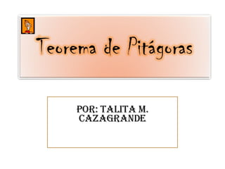Por: Talita M. Cazagrande 