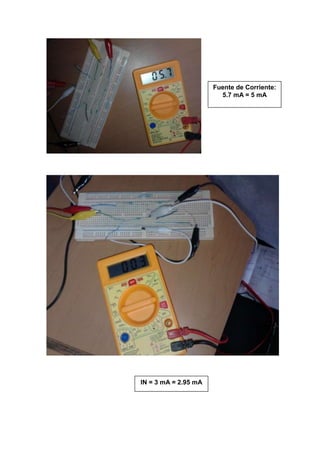 Fuente de Corriente:
5.7 mA = 5 mA

IN = 3 mA = 2.95 mA

 