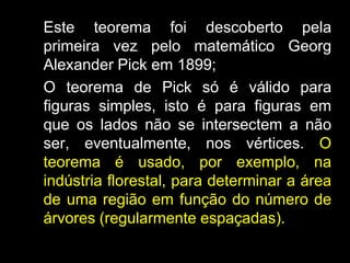 O cálculo de áreas de polígonos nem sempre é uma tarefa fácil, pela variedade de formas que podem assumir. Não é fácil, por exemplo, calcular a área do polígono apresentado a seguir: